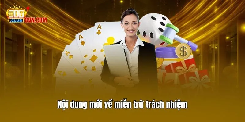 Nội dung mới về miễn trừ trách nhiệm