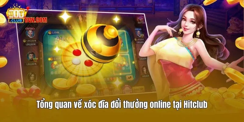 Tổng quan về xóc đĩa đổi thưởng online tại Hitclub